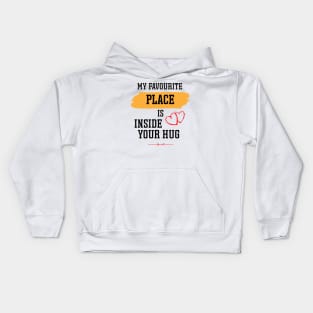 my favourite place is inside your hug, Hugging day Kids Hoodie